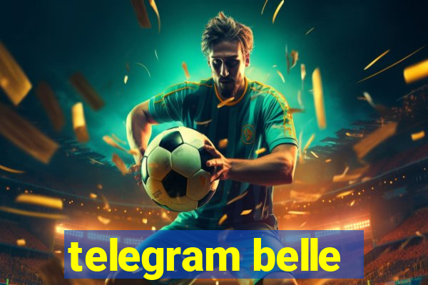 telegram belle